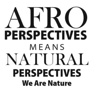 AFRO Perspectives means Natural Perspectives